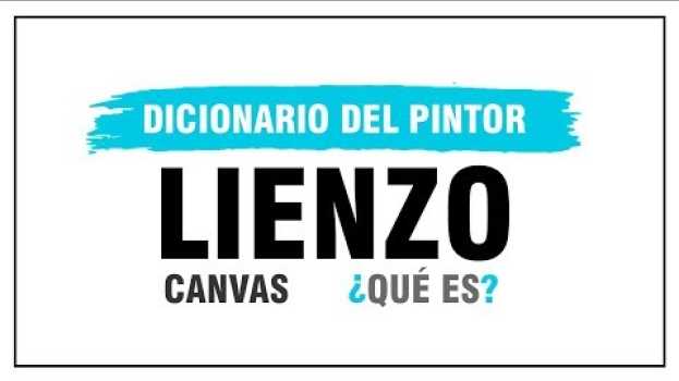 Video ¿Qué es el LIENZO o CANVAS? [Diccionario del Pintor]📘🎨 em português