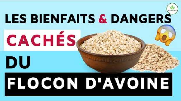 Видео FLOCON D'AVOINE: SES BIENFAITS ET DANGERS CACHÉS POUR LA SANTÉ (RECETTES BONUS) на русском
