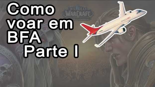 Video Word of Warcraft BFA - Como voar em BFA Parte 1   türkçe