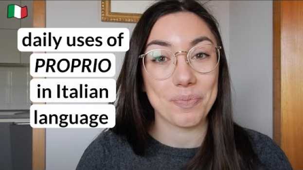 Video How to use Italian word "Proprio" in daily conversation (Sub) em português