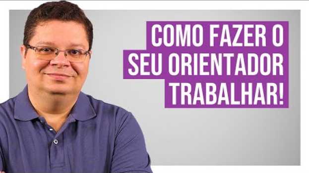 Video Como fazer um TCC - Faça o seu orientador de TCC trabalhar! [5 Dicas práticas] auf Deutsch