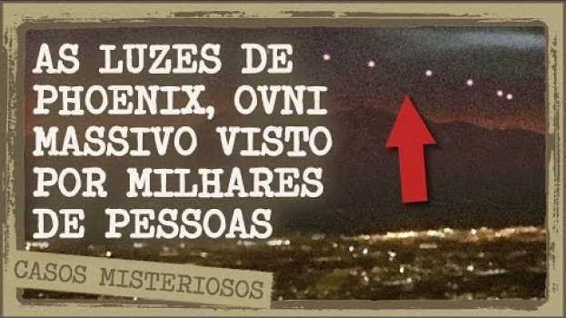 Видео As Luzes de Phoenix, OVNI Avistado Sobre Cidade por Milhares de Pessoas на русском