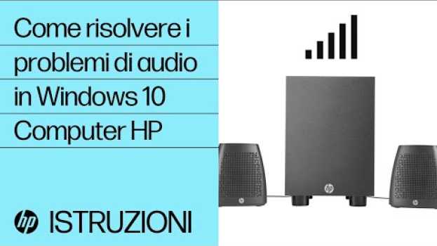 Video Come risolvere i problemi di audio in Windows 10 | Computer HP | HP Support en français