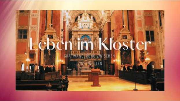 Video Leben im Kloster - Gratwanderung zwischen zwei Welten su italiano