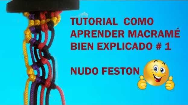 Video TUTORIAL CÓMO APRENDER MACRAMÉ, BIEN EXPLICADO # 1.  COMO HACER NUDO FESTÓN in English