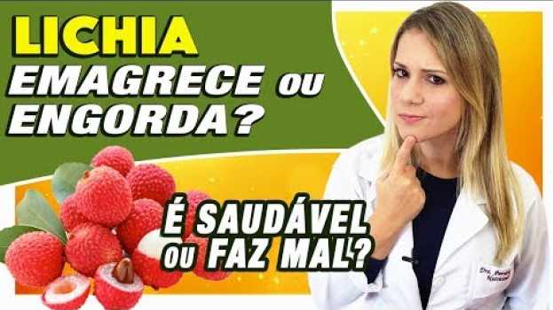Video Lichia Emagrece ou Engorda? É Low Carb? [DICAS e RECEITAS] en español