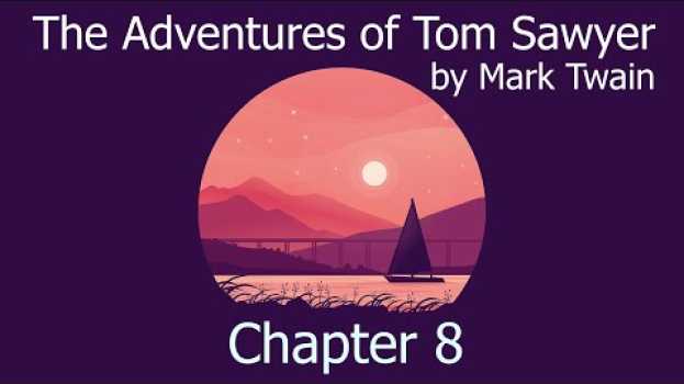 Video AudioBook with Subtitle | The Adventures of Tom Sawyer by Mark Twain - Chapter 8 su italiano