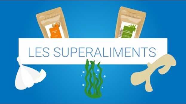 Video Les Superaliments : qui sont-ils ?   türkçe