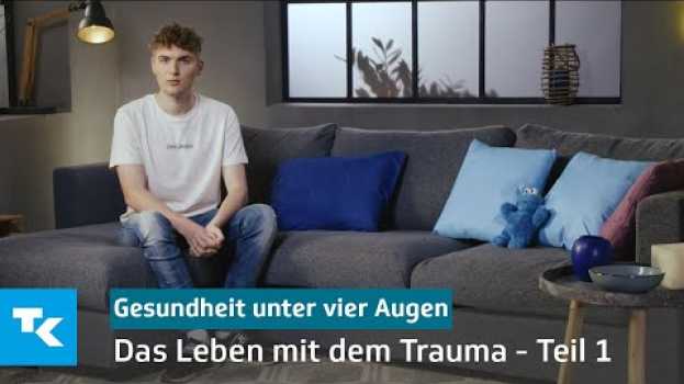 Video Das Leben mit dem Trauma - Teil 1 | Gesundheit unter vier Augen (mit Marius Angeschrien) em português