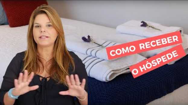 Video DICAS DE COMO RECEBER SEU HÓSPEDE COM MUITO CARINHO | ETIQUETA | LU MARINHO su italiano