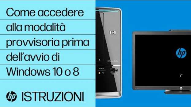 Video Come accedere alla modalità provvisoria prima dell’avvio di Windows 10 o 8 | HP Support in English