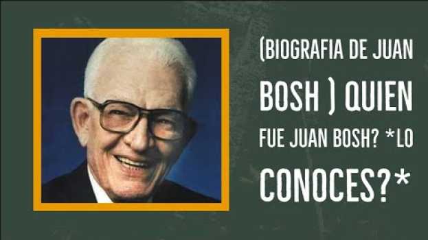 Video (Biografia De juan bosh ) Quien fue juan bosh? *lo conoces?*   türkçe