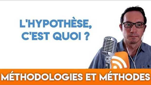 Video Qu’est ce qu’une hypothèse dans une recherche scientifique ? po polsku
