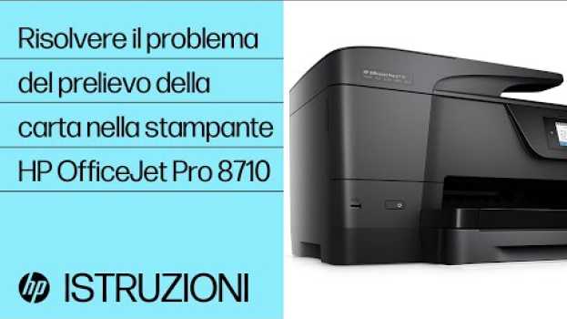 Video Risolvere il problema del prelievo della carta nella stampante HP OfficeJet Pro 8710 en español