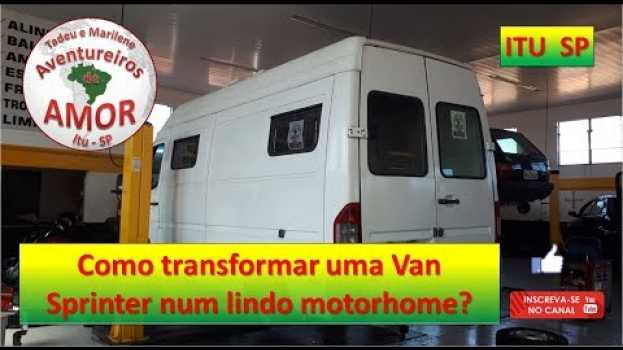 Video Como transformar uma Van Sprinter num lindo Motorhome #aventureirosdeamor  ADA0160 in English