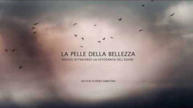 Video Official Trailer "La pelle della bellezza" viaggio attraverso la fotografia dell'essere in English