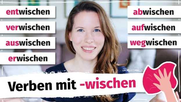 Video Verben mit "wischen": aufwischen, wegwischen, erwischen, entwischen, verwischen und mehr em português
