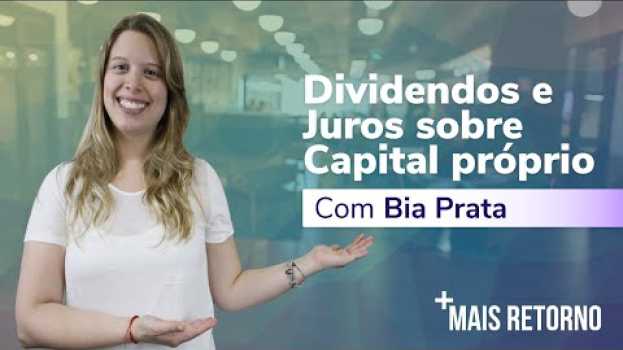 Video Dividendos e Juros sobre Capital Próprio (JCP) - Descomplica #8 in English