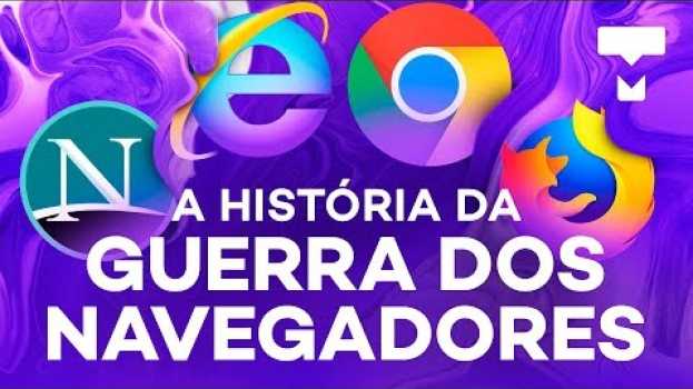 Video A história da guerra dos navegadores - TecMundo en français