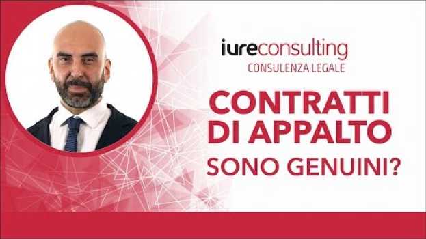 Video I contratti di appalto possono essere considerati genuini?   türkçe