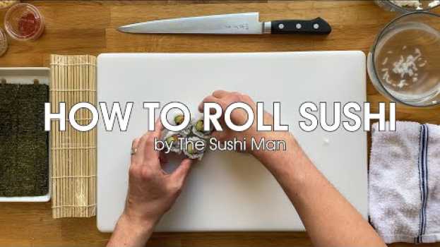 Video How To Roll Sushi with The Sushi Man auf Deutsch