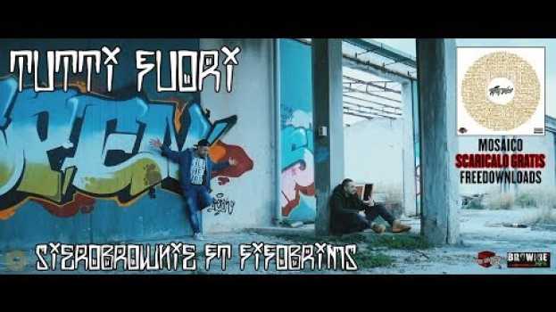 Video Tutti Fuori- SieroBrownie ft. FifoBrims (Street Video) auf Deutsch
