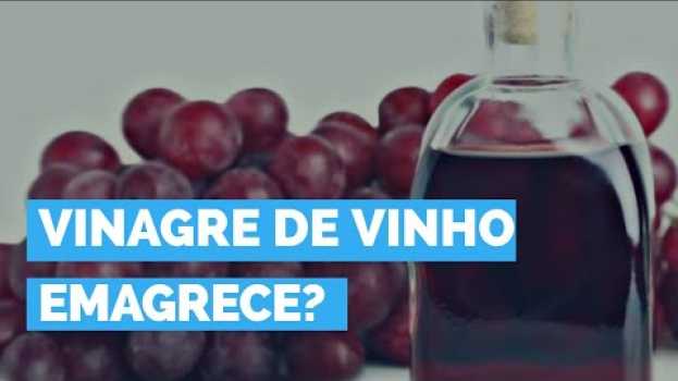 Video Vinagre de Vinho Emagrece Também? Pode Usar o Vinagre de Vinho Para Emagrecer? en español