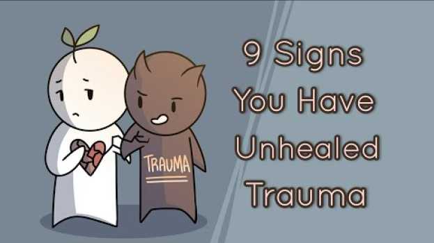 Video 9 Signs You Have Unhealed Trauma auf Deutsch