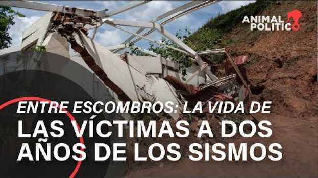 Video Entre escombros: la vida de las víctimas a dos años de los sismos de 2017 po polsku