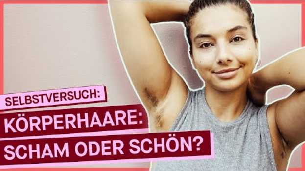 Video Zum 1. Mal Bein- und Achselhaare wachsen lassen – Was macht das mit mir? in English