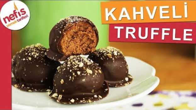 Video 5 Dakikada KAHVELİ TRUFFLE - Çikolata ve kahvenin dayanılmaz buluşması :) en français