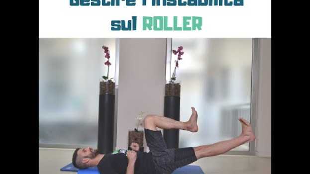 Video Gestire l'instabilità sul roller - Video Pilates online auf Deutsch