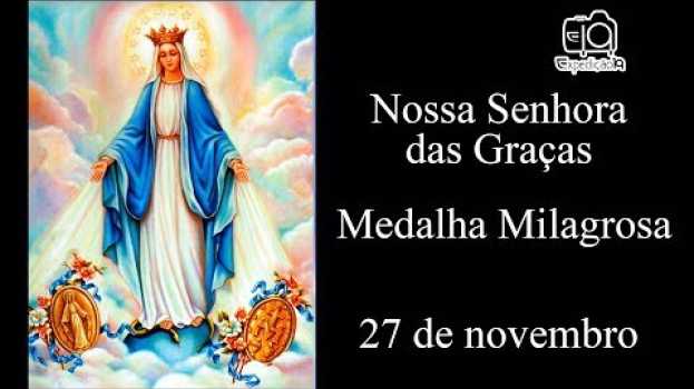 Video História da devoção a Nossa Senhora das Graças (século XIX) - Medalha Milagrosa   türkçe