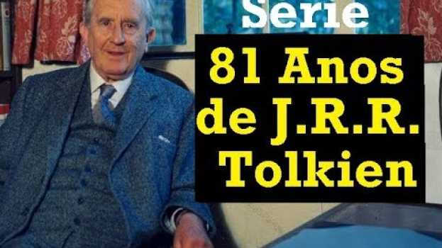 Video Série 81 anos da vida de  Tolkien   türkçe