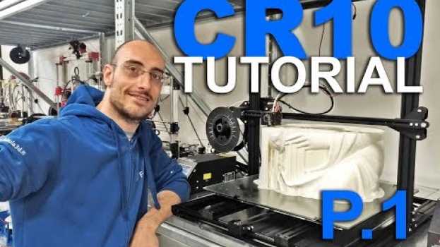 Video CR10 La Stampante 3D con cui cominciare!   türkçe