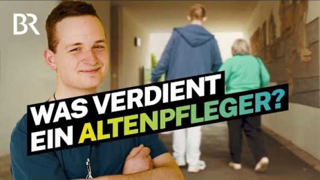 Video Systemrelevanter Beruf, geringes Gehalt? Das verdient ein Altenpfleger I Lohnt sich das? I BR po polsku