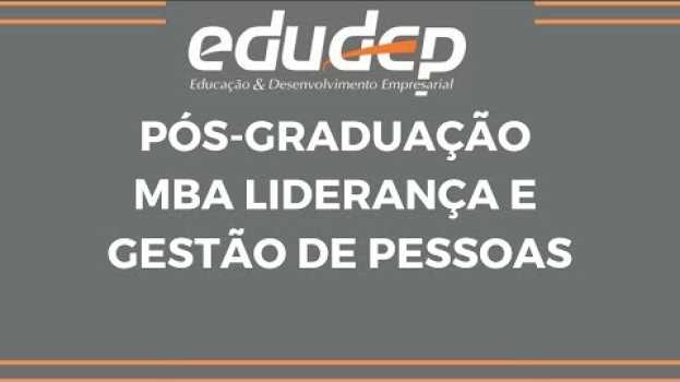 Video EDUDEP - Pós Graduação: MBA Liderança e Gestão de Pessoas com Mauricio Seixo su italiano