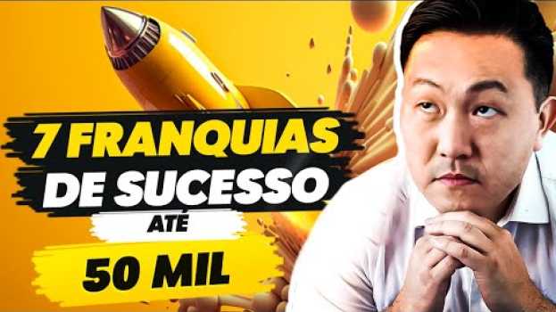 Video 7 FRANQUIAS DE SUCESSO até R$ 50 MIL ( 7 Franquias Lucrativas para 2022 ) 💰🤩👍 en français