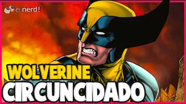 Video E SE O WOLVERINE FOR CIRCUNCIDADO? ELE SE CURA?   türkçe