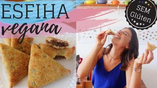 Video ESFIHA VEGANA E SEM GLÚTEN!!! - Blog Paveg   türkçe