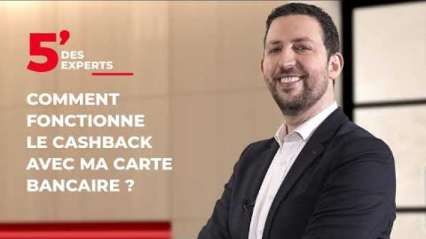 Video Comment profiter du cashback ? | Le 5' des Experts - Société Générale auf Deutsch
