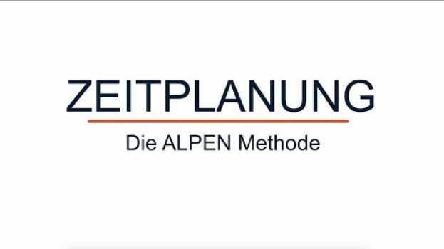 Видео Zeitmanagement – Effizienter arbeiten mit der ALPEN Methode на русском