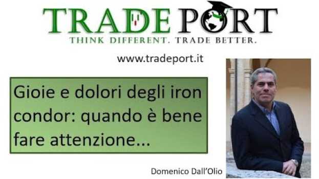 Video Gioie e dolori degli iron condor in English