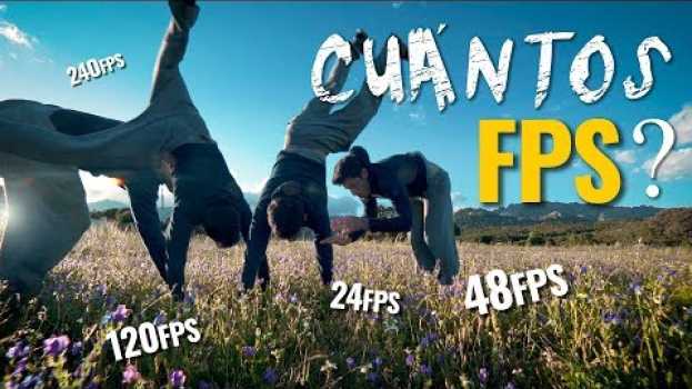 Видео pero a CUÁNTOS FPS GRABO y EDITO?? [24, 25, 30, 60, 120 fps!?] на русском