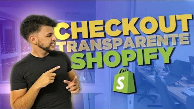 Video Checkout Transparente SHOPIFY (Será que converte?) en español