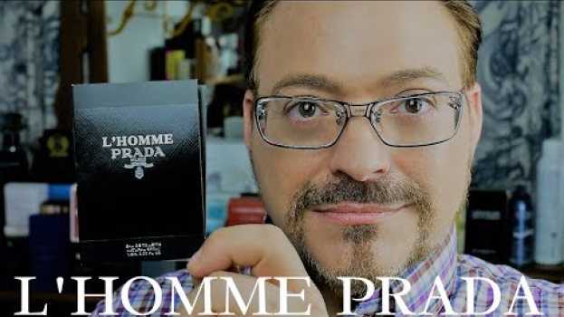 Video PRADA L'HOMME LAS COSAS CLARAS AUNQUE ESCUEZAN su italiano