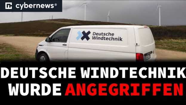 Video Deutsche Windtechnik wurde durch eine Cyberattacke angegriffen | cybernews.com em português