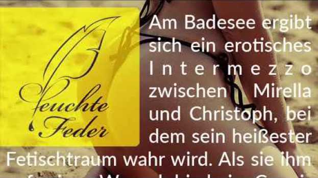 Video Story-Info: Nasser Sand ? Natursekt-Liebe am Baggersee su italiano
