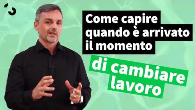 Video Come capire quando è arrivato il momento di cambiare lavoro | Filippo Ongaro en français