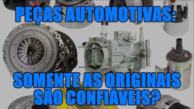 Video Peças automotivas: somente as originais são confiáveis?   türkçe
